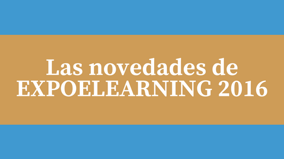 Las NOVEDADES de EXPOELEARNING 2016