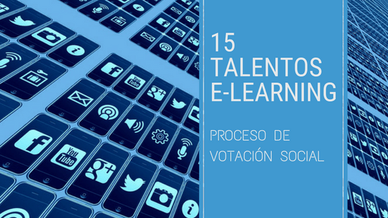 Proceso de votación social para elegir a los 15 Talentos del e-learning