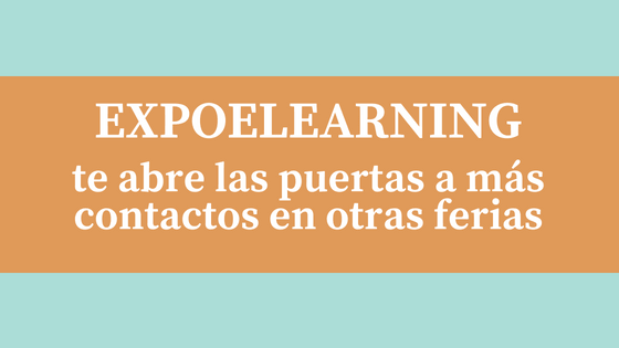 EXPOELEARNING te abre las puertas a más contactos en otras ferias