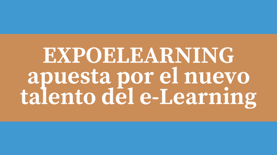 EXPOELEARNING apuesta por el nuevo talento del  e-learning