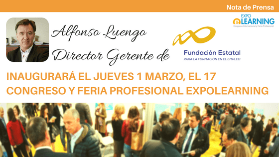 Alfonso Luego, Director de FUNDAE, inaugurará el Congreso y Feria Profesional EXPOLEARNING 2018