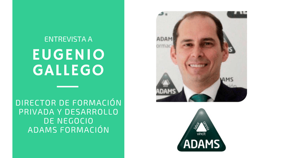 Entrevista a Eugenio Gallego, director de Formación Privada y Desarrollo de Negocio en ADAMS Formación