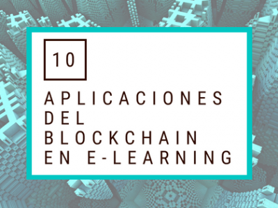 10 Aplicaciones del Blockchain en el elearning