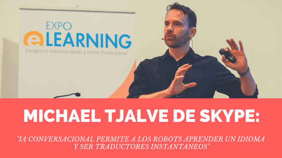Michael Tjalve de Skype: «IA Conversacional permite a los robots aprender un idioma y ser traductores instantáneos»