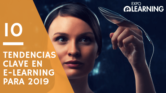 Las 10 Tendencias clave en e-Learning para 2019
