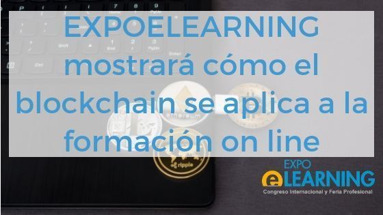 EXPOELEARNING mostrará como el blockchain se aplica a la formación on line