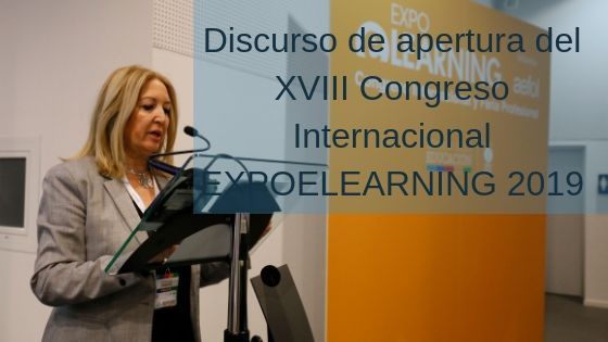 Discurso de apertura del XVIII Congreso Internacional EXPOELEARNING 2019
