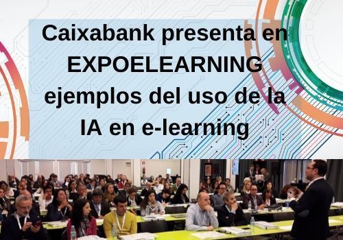 Caixabank presenta en EXPOELEARNING ejemplos del uso de la IA en e-learning
