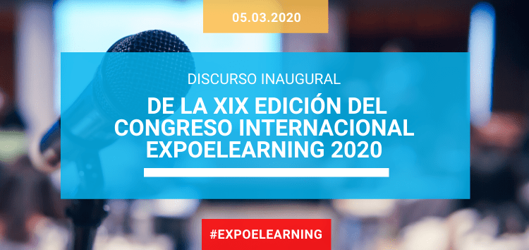 Discurso Acto de Inauguración XIX Congreso Internacional EXPOELEARNING 2020