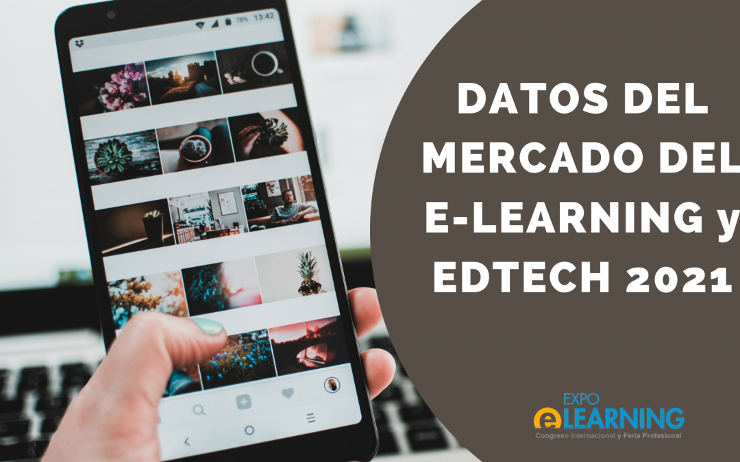 DATOS DEL MERCADO DEL E-LEARNING y EDTECH 2021