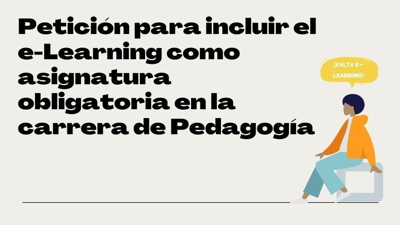 El e-learning debe estar presente en las carreras de Pedagogía ¡Firma!