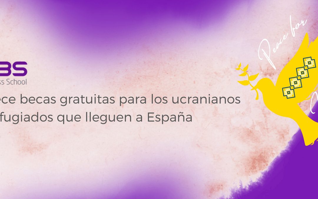 IEBS ofrece becas gratuitas para los ucranianos refugiados que lleguen a España