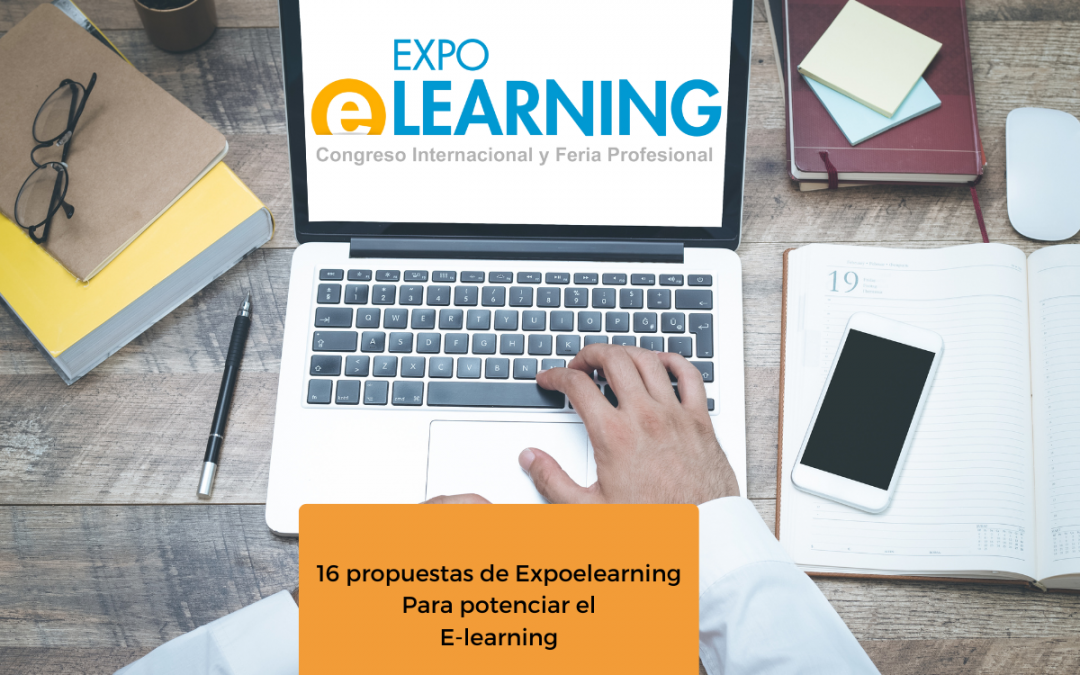16 propuestas de EXPOELEARNING para potenciar el e-learning
